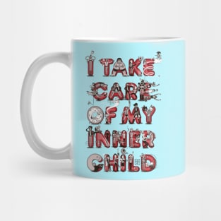 I take care of my inner child Mug